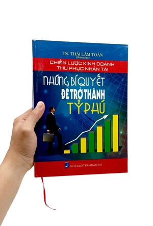 chiến lược kinh doanh thu phục nhân tài - những bí quyết để trở thành tỷ phú