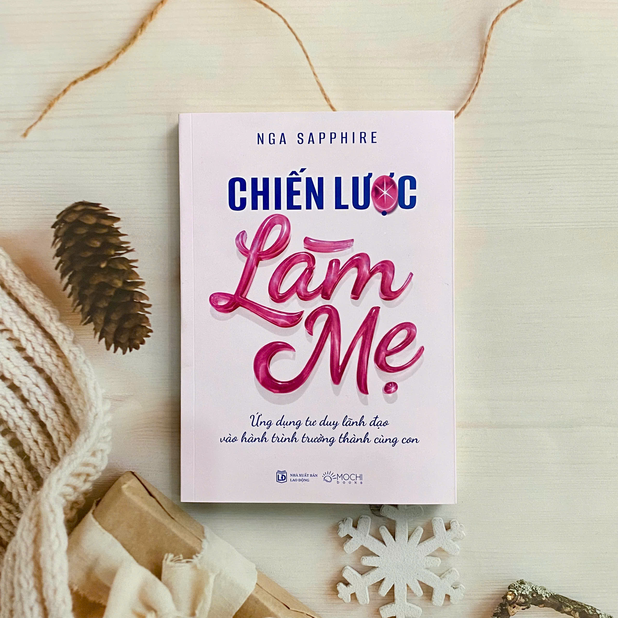Chiến Lược Làm Mẹ - Ứng Dụng Tư Duy Lãnh Đạo Vào Hành Trình Trưởng Thành Cùng Con
