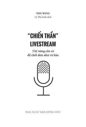 chiến thần livestream - 3 kỹ năng cần có để chốt đơn như vũ bão