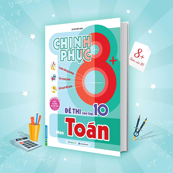 Chinh Phục 8+ Đề Thi Vào Lớp 10 - Môn Tiếng Anh