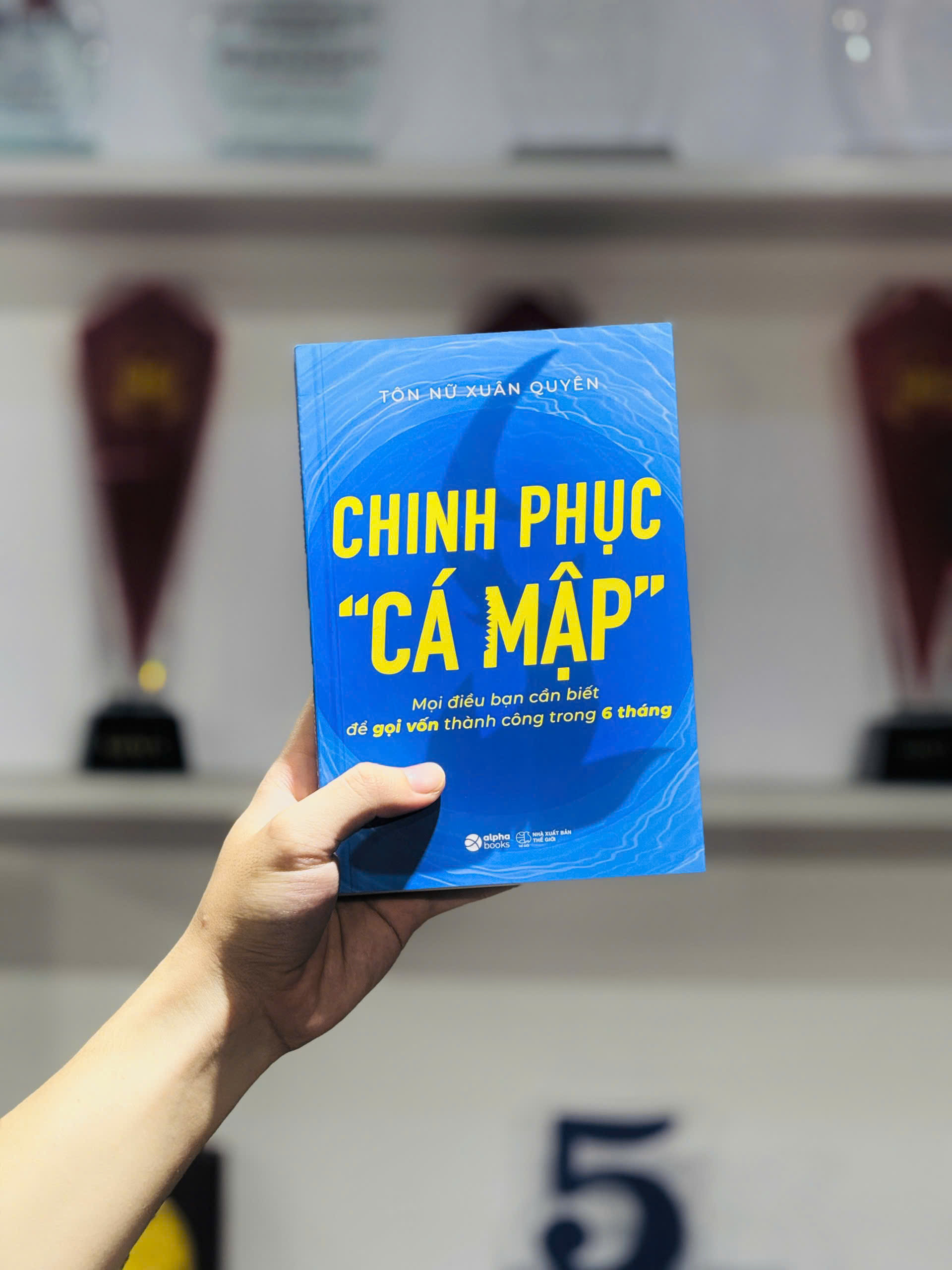 chinh phục “cá mập” - mọi điều bạn cần biết để gọi vốn thành công trong 6 tháng