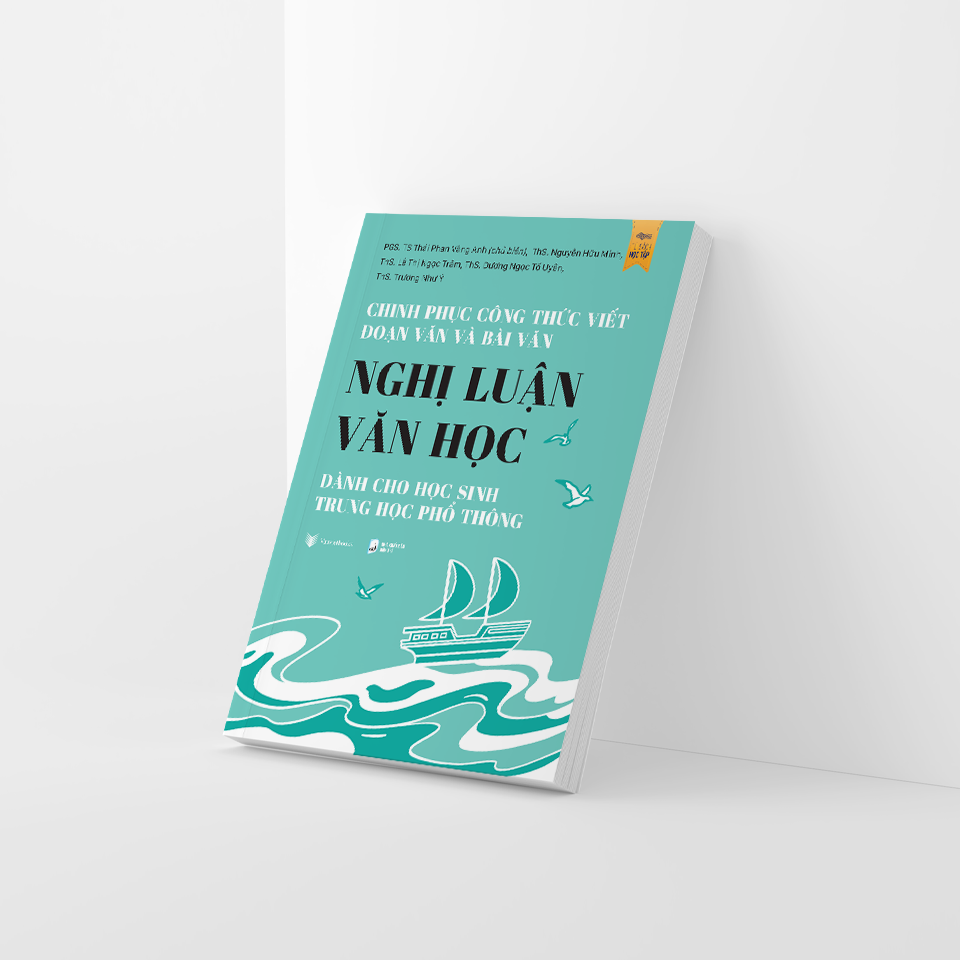 Chinh Phục Công Thức Viết Đoạn Văn Và Bài Văn Nghị Luận Văn Học Dành Cho Học Sinh Trung Học Phổ Thông