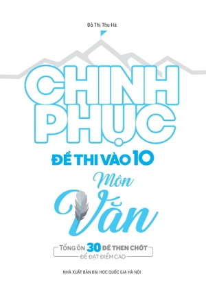 chinh phục đề thi vào 10 môn văn (tái bản)