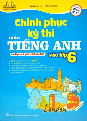 chinh phục kỳ thi môn tiếng anh vào lớp 6 (có đáp án và giải thích chi tiết)