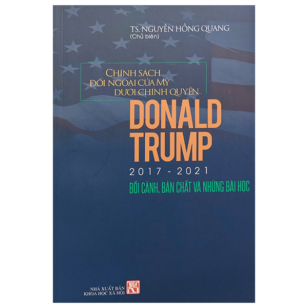 Chinh Sach Doi Ngoai Cua My Duoi Chinh Quyen Donld Trupm 2017-2021 - Boi Canh, Ban Chat Va Nhung Bai Hoc