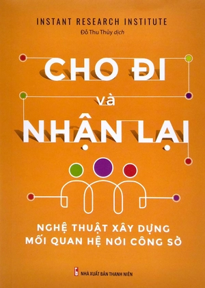 cho đi và nhận lại - nghệ thuật xây dựng mối quan hệ công sở