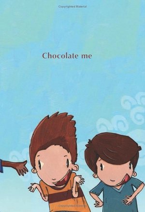 chocolate me!