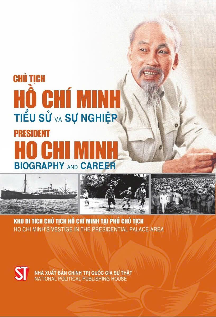 chủ tịch hồ chí minh - tiểu sử và sự nghiệp president ho chi minh - biography and career (song ngữ việt - anh)