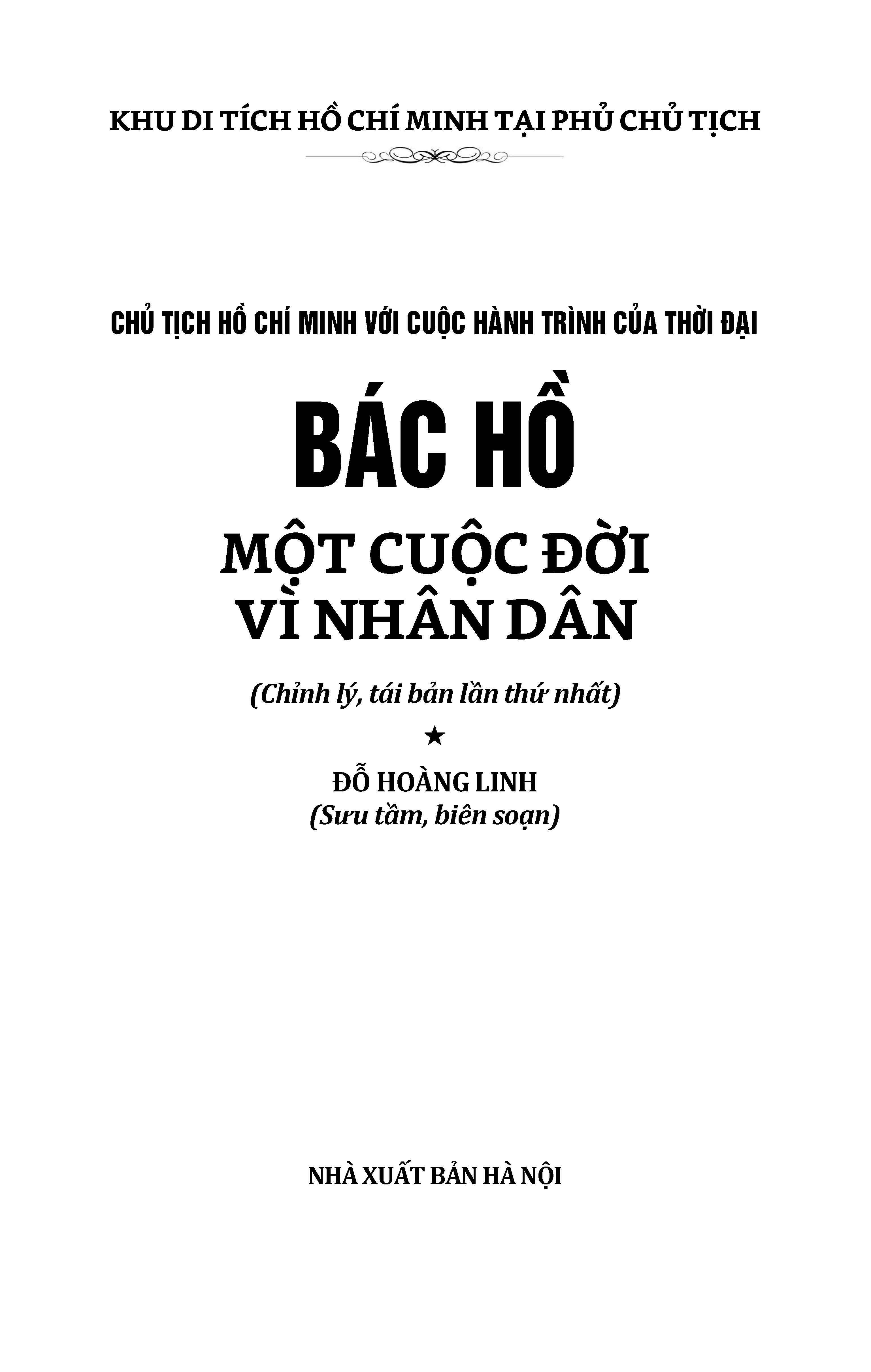 Chủ Tịch Hồ Chí Minh Với Cuộc Hành Trình Của Thời Đại - Bác Hồ, Một Cuộc Đời Vì Nhân Dân