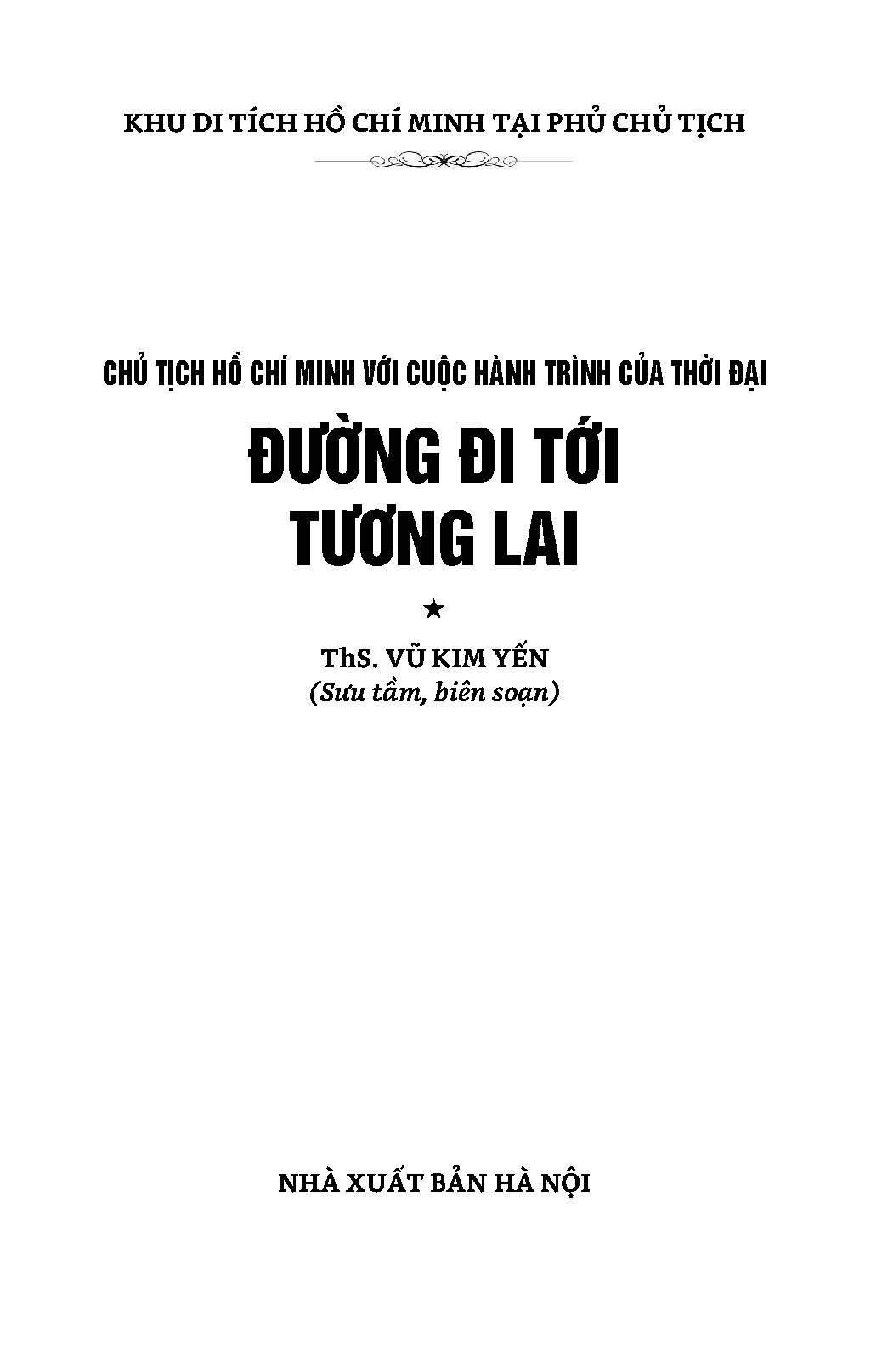 Chủ Tịch Hồ Chí Minh Với Cuộc Hành Trình Của Thời Đại - Đường Đi Tới Tương Lai