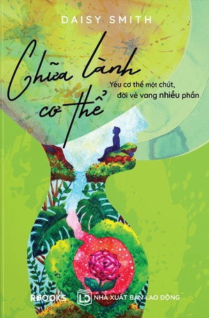 chữa lành cơ thể - yêu cơ thể một chút, đời vẻ vang nhiều phần