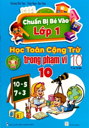 chuẩn bị bé vào lớp 1 - học toán cộng trừ trong phạm vi 10 (dành cho bé 5-6 tuổi)