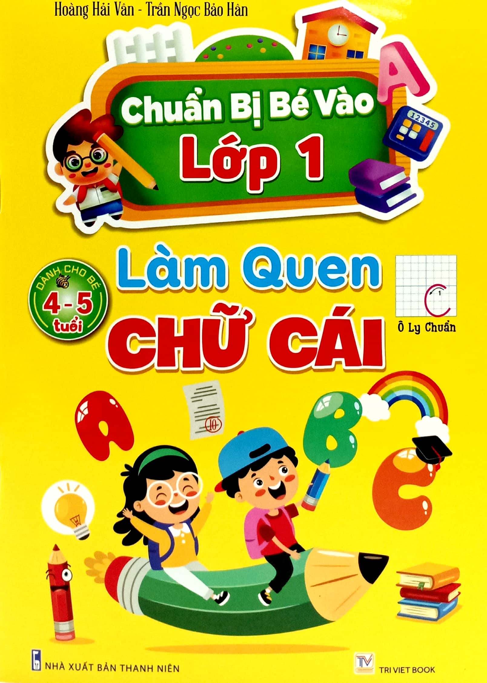 chuẩn bị bé vào lớp 1 - làm quen chữ cái (dành cho bé 4-5 tuổi)