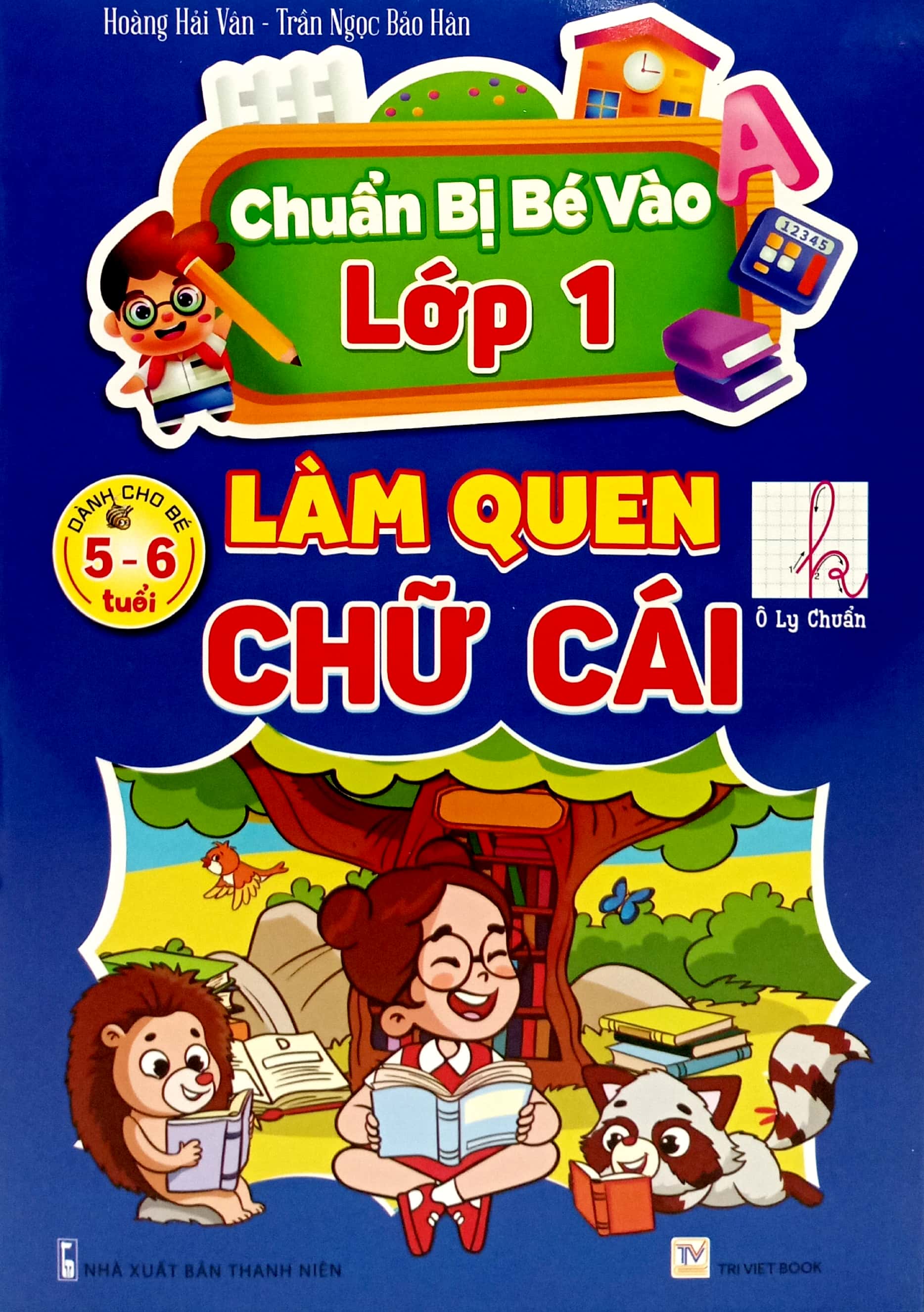 chuẩn bị bé vào lớp 1 - làm quen chữ cái (dành cho bé 5-6 tuổi)
