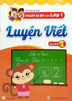 chuẩn bị bé vào lớp 1 - luyện viết - quyển 1