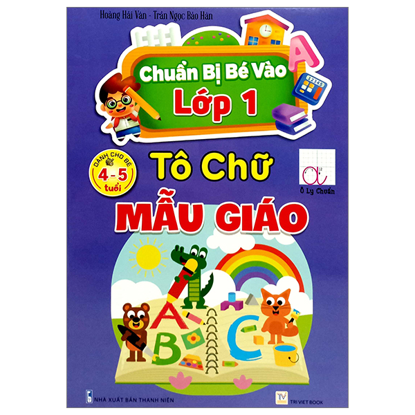 chuẩn bị bé vào lớp 1 - tô chữ mẫu giáo (dành cho bé 4-5 tuổi)