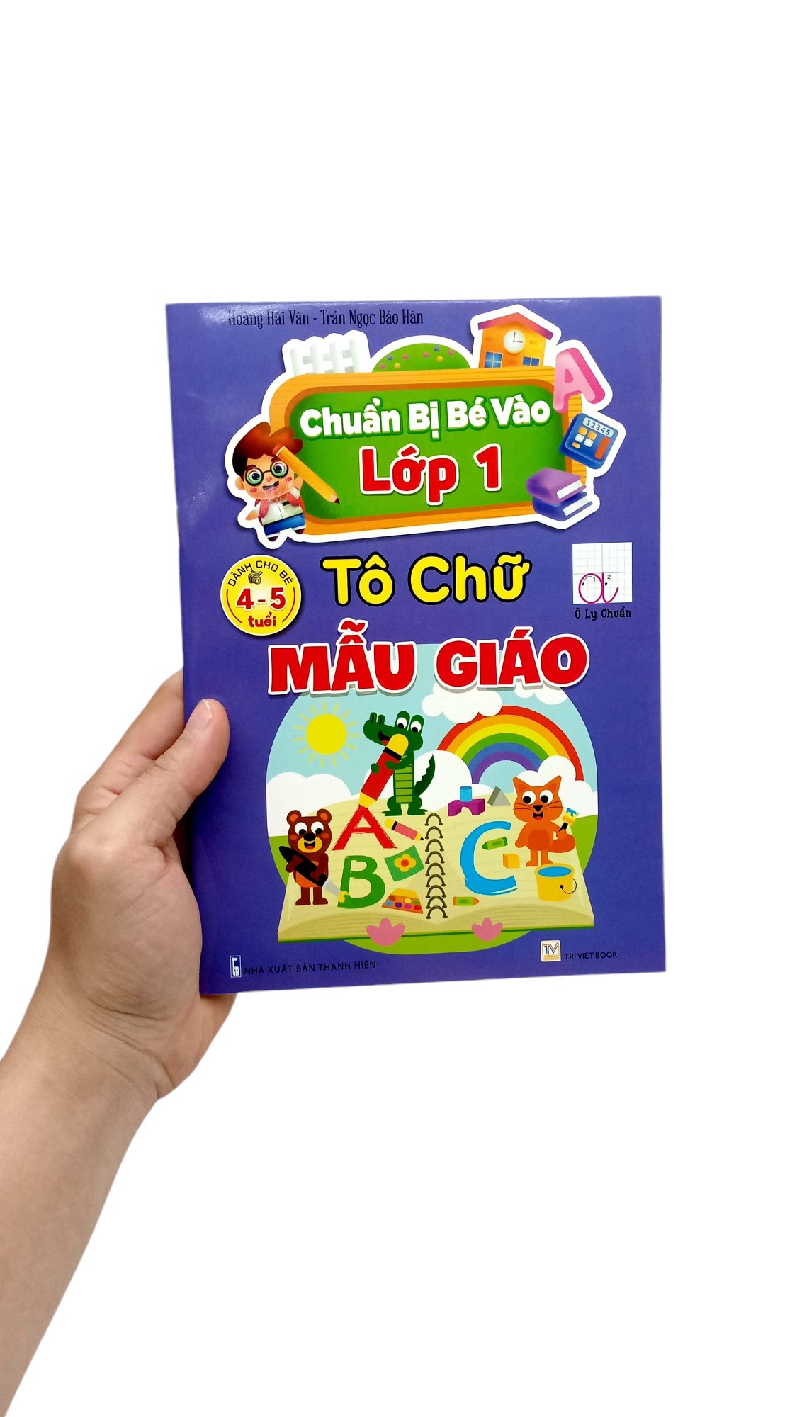 chuẩn bị bé vào lớp 1 - tô chữ mẫu giáo (dành cho bé 4-5 tuổi)