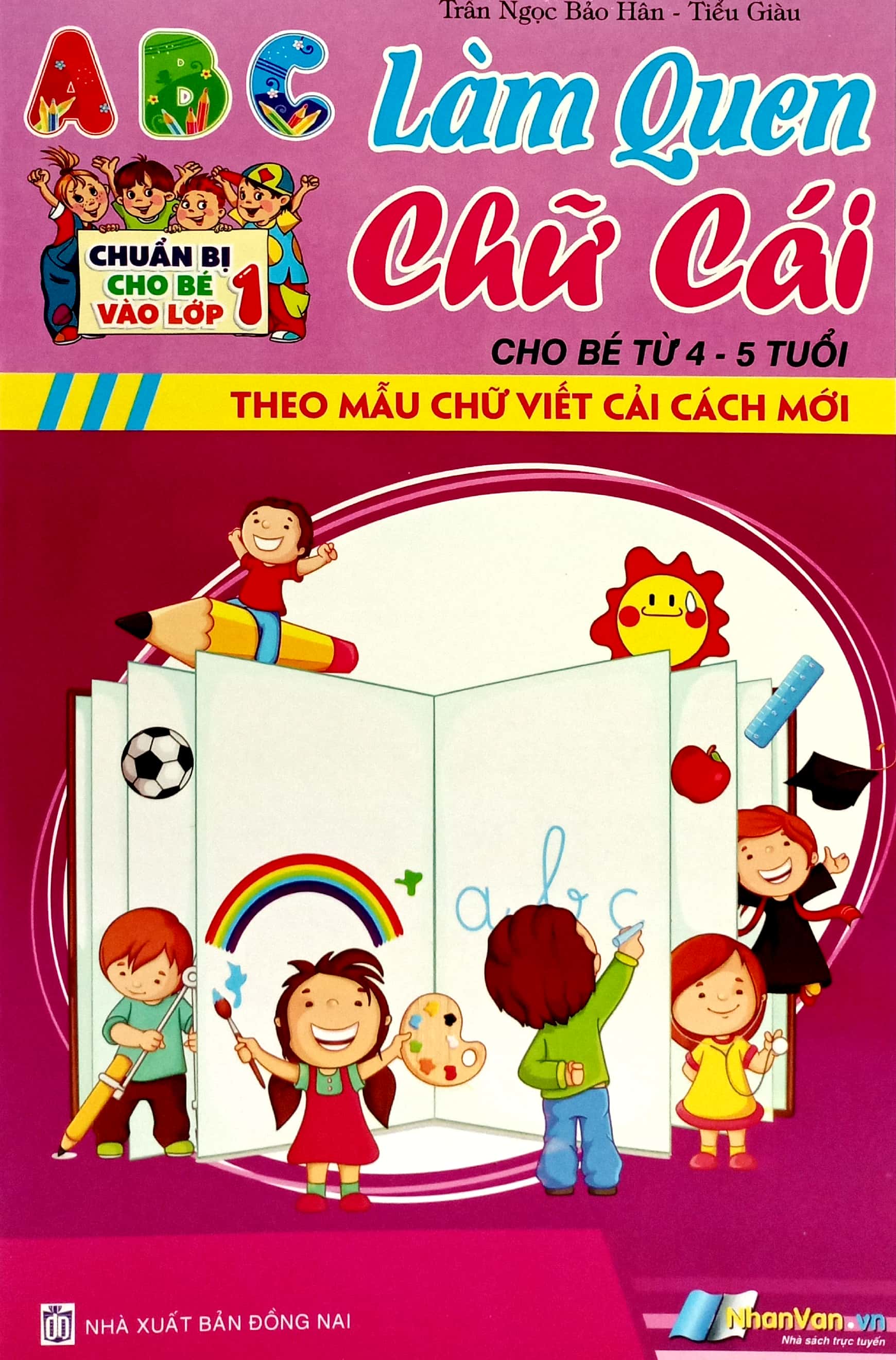 chuẩn bị cho bé vào lớp 1 - làm quen chữ cái (cho bé từ 4-5 tuổi)