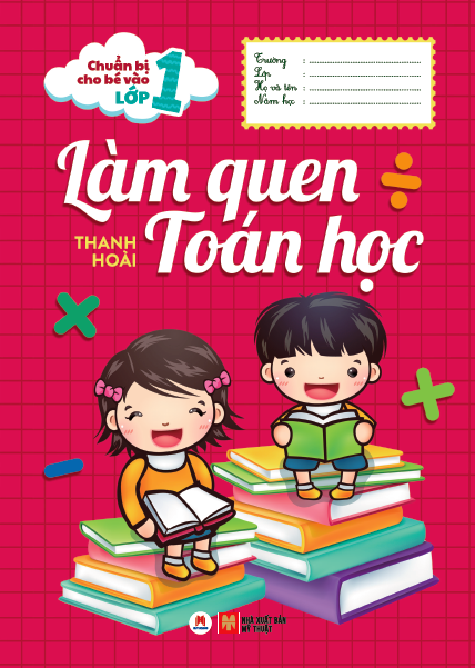 chuẩn bị cho bé vào lớp 1 - làm quen toán học (tái bản 2020)