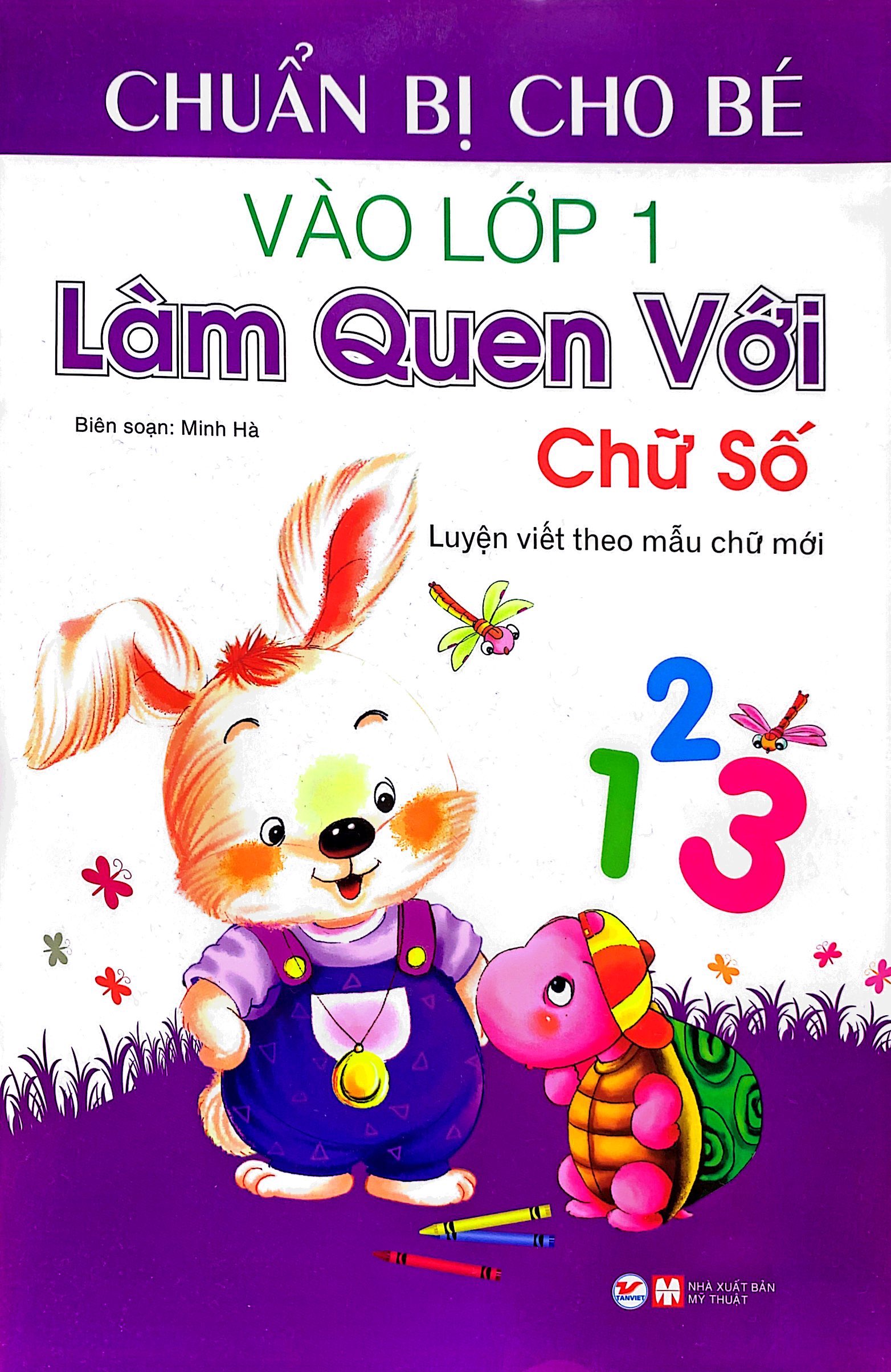 chuẩn bị cho bé vào lớp 1 - làm quen với chữ số (tái bản)
