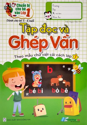 chuẩn bị cho bé vào lớp 1 - tập đọc và ghép vần (tái bản)