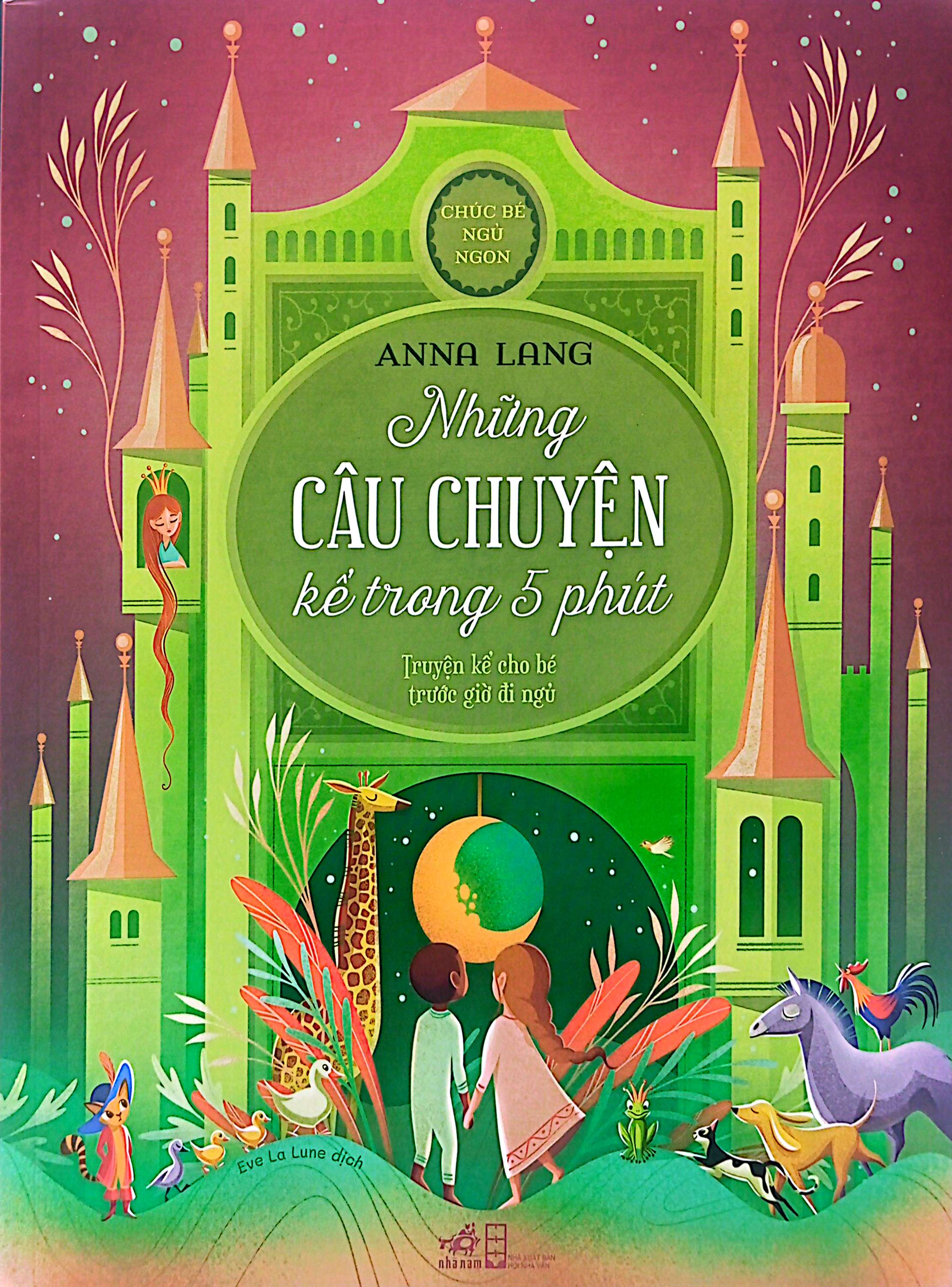 Chúc Bé Ngủ Ngon - Những Câu Chuyện Kể Trong 5 Phút - Truyện Kể Cho Bé Trước Lúc Đi Ngủ