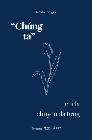 “chúng ta” chỉ là chuyện đã từng