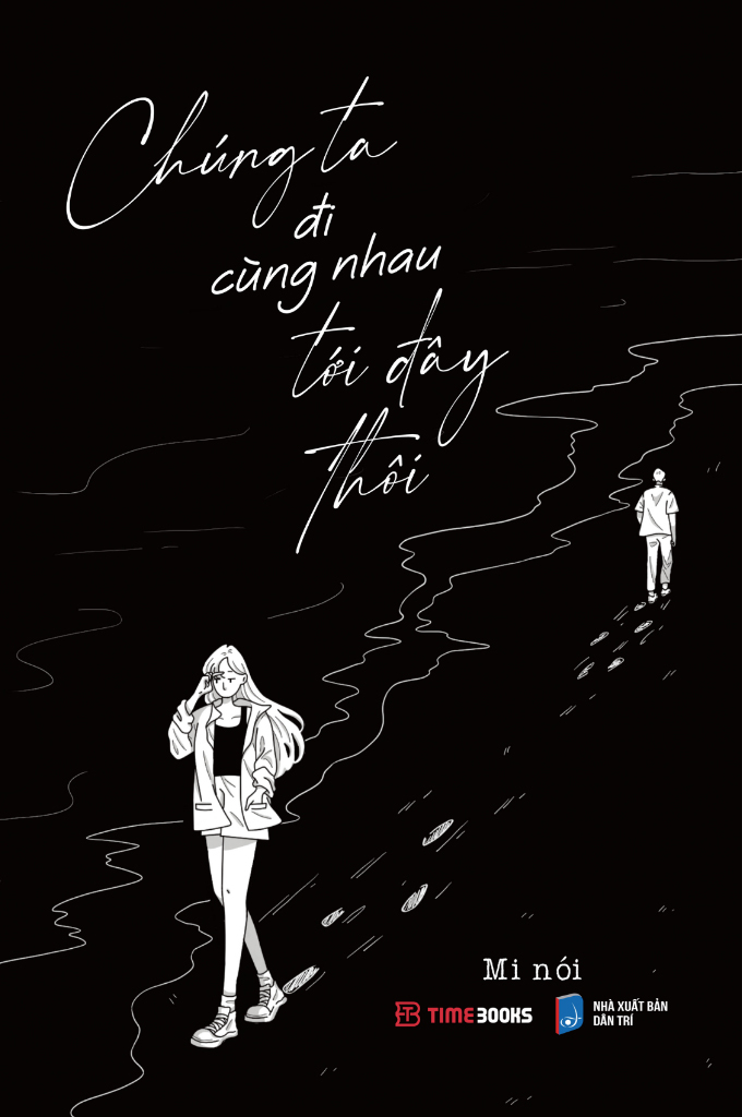 chúng ta đi cùng nhau tới đây thôi