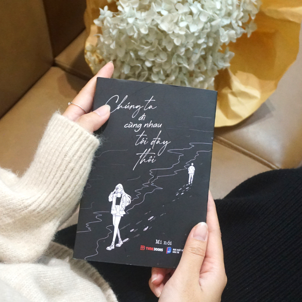 chúng ta đi cùng nhau tới đây thôi