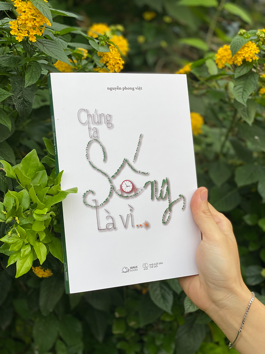 chúng ta sống, là vì…?