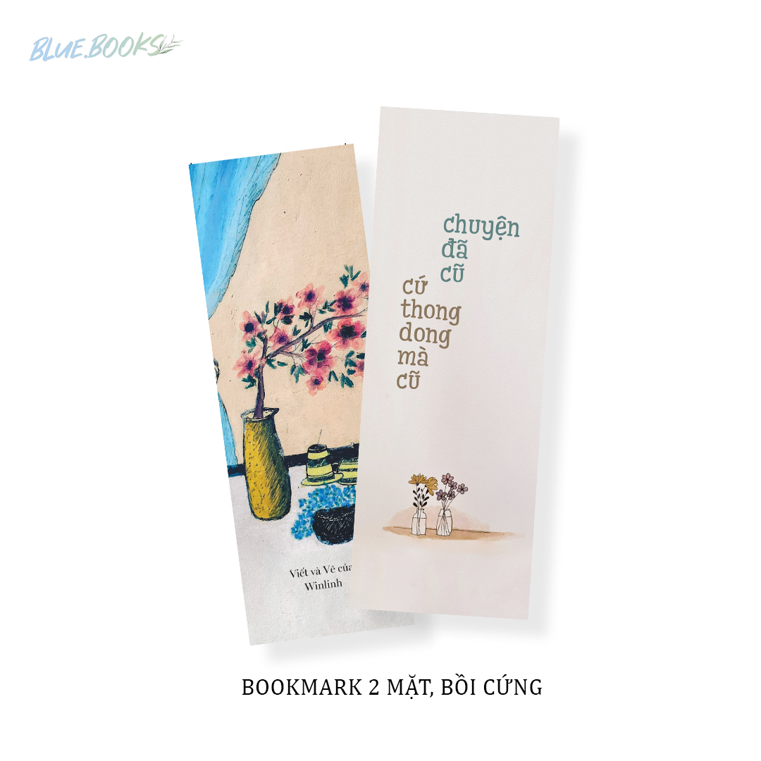 chuyện đã cũ cứ thong dong mà cũ - tặng kèm 1 bookmark 2 mặt bồi cứng + 3 postcard 2 mặt bồi cứng