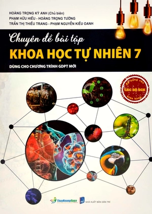 chuyên đề bài tập khoa học tự nhiên 7 (dùng cho chương trình gdpt mới)