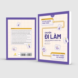 chuyện đi làm: từ sức khỏe tinh thần đến phát triển sự nghiệp