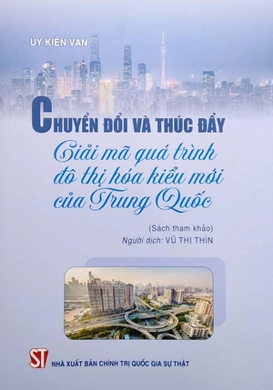 chuyển đổi và thúc đẩy - giải mã quả trình đô thị hóa kiểu mới của trung quốc