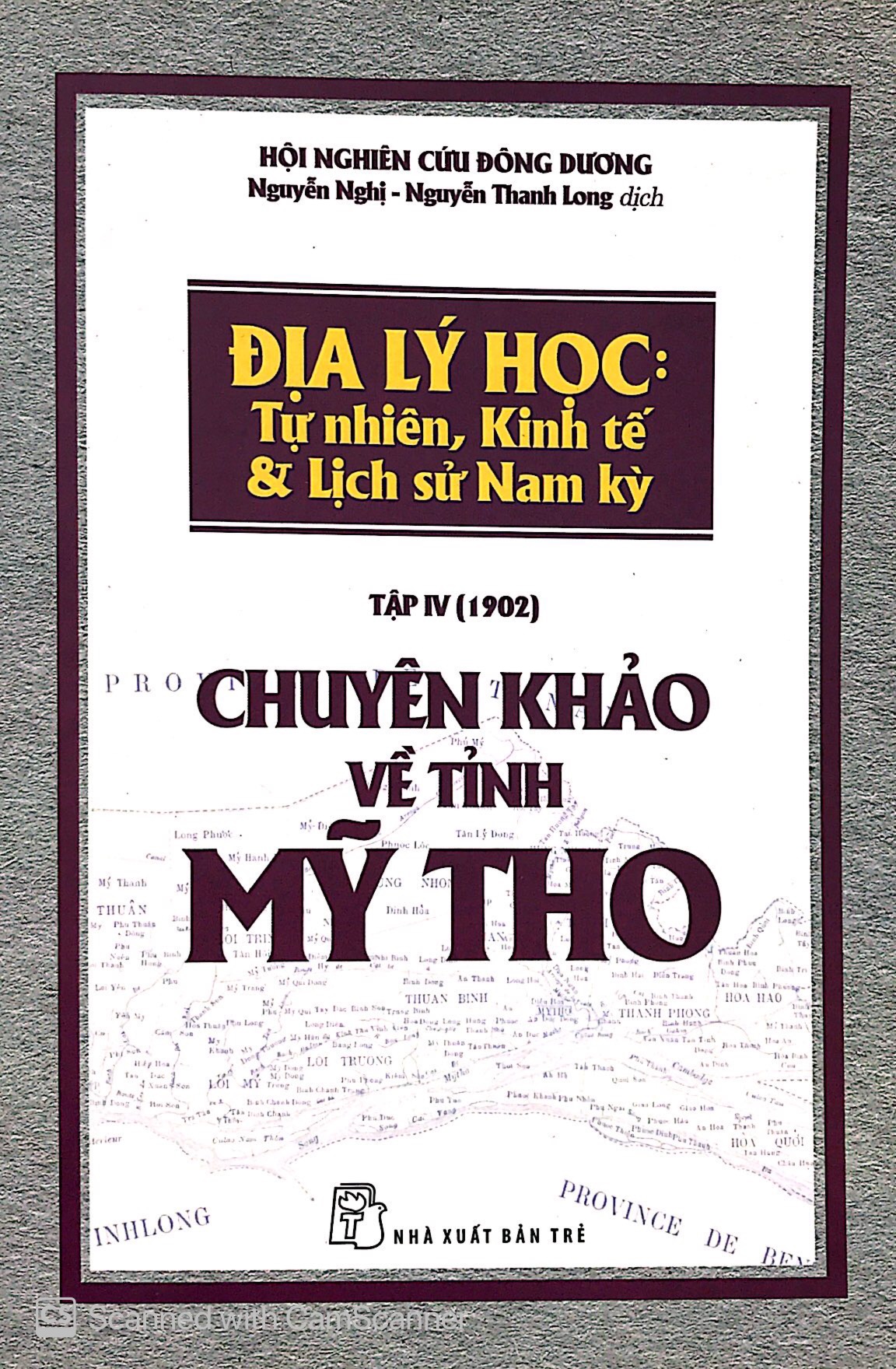 chuyên khảo về tỉnh mỹ tho - địa lý học: tự nhiên, kinh tế & lịch sử nam kỳ