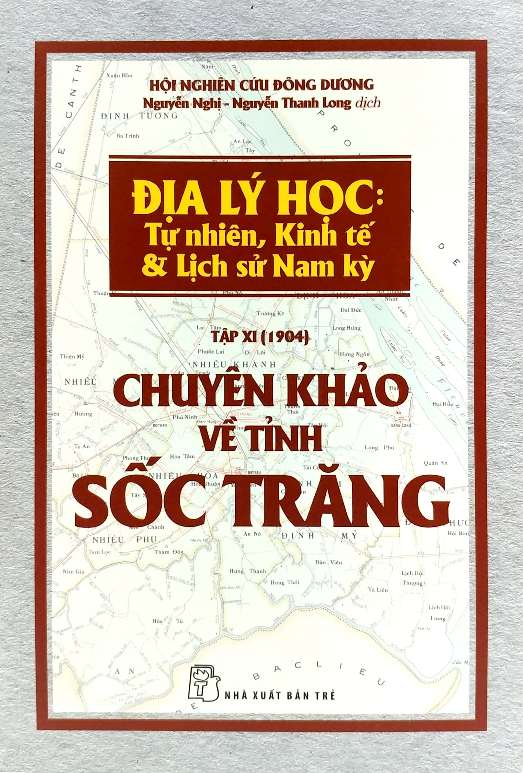 Chuyen Khao Ve Tinh Soc Trang - Dia Ly Hoc: Tu Nhien, Kinh Te & Lich Su Nam Ky