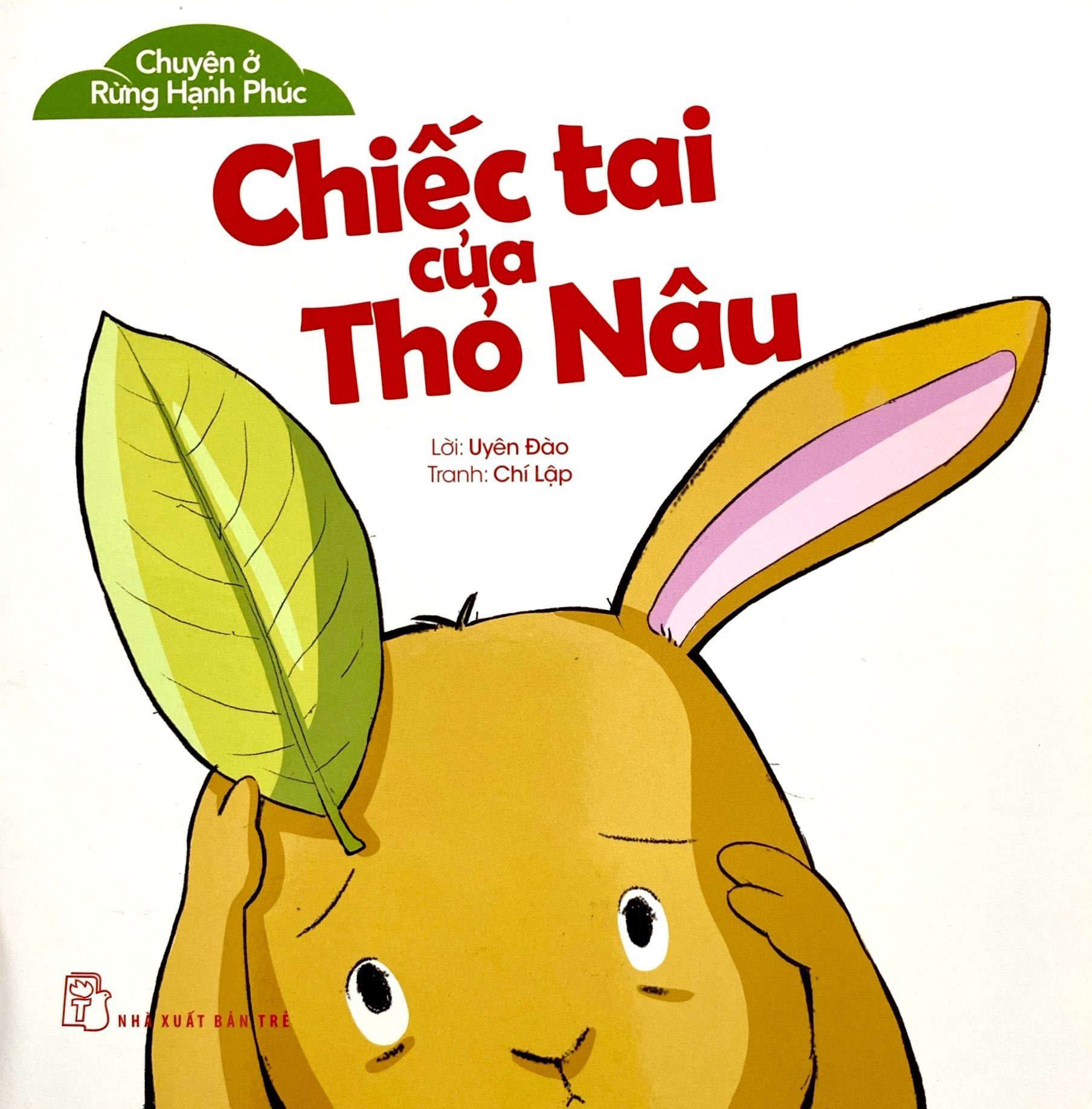 chuyện ở rừng hạnh phúc - chiếc tai của thỏ nâu