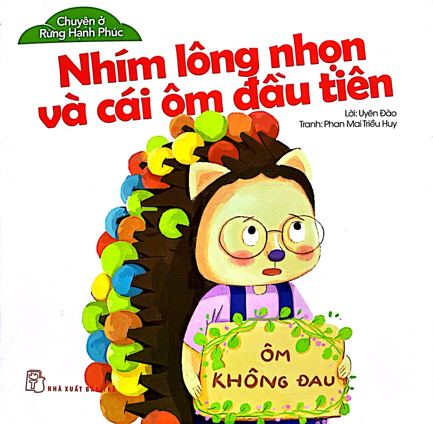 chuyện ở rừng hạnh phúc - nhím lông nhọn và cái ôm đầu tiên