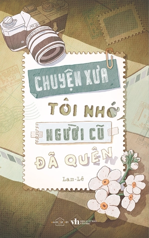 chuyện xưa tôi nhớ, người cũ đã quên