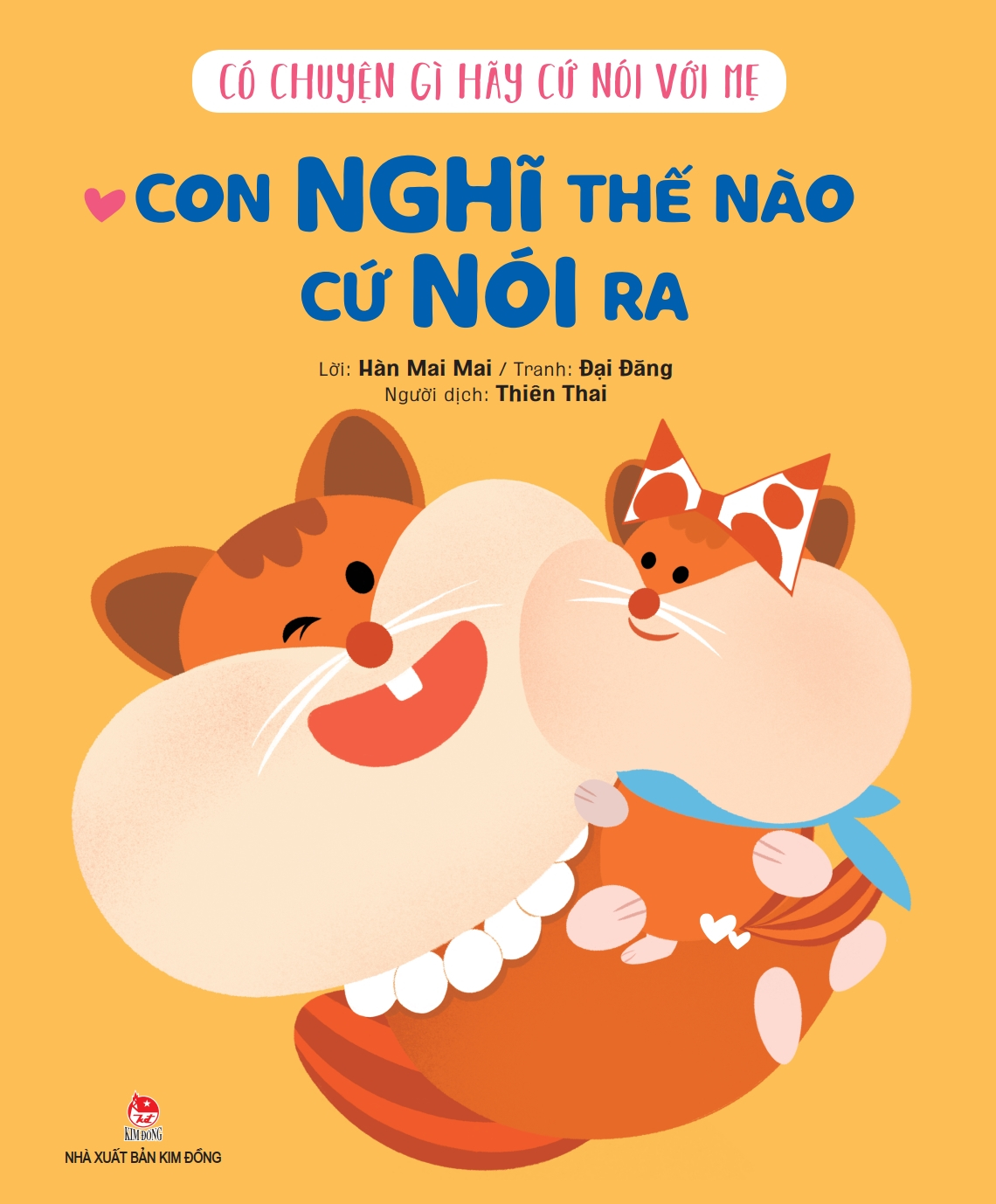 có chuyện gì hãy cứ nói với mẹ - con nghĩ thế nào cứ nói ra