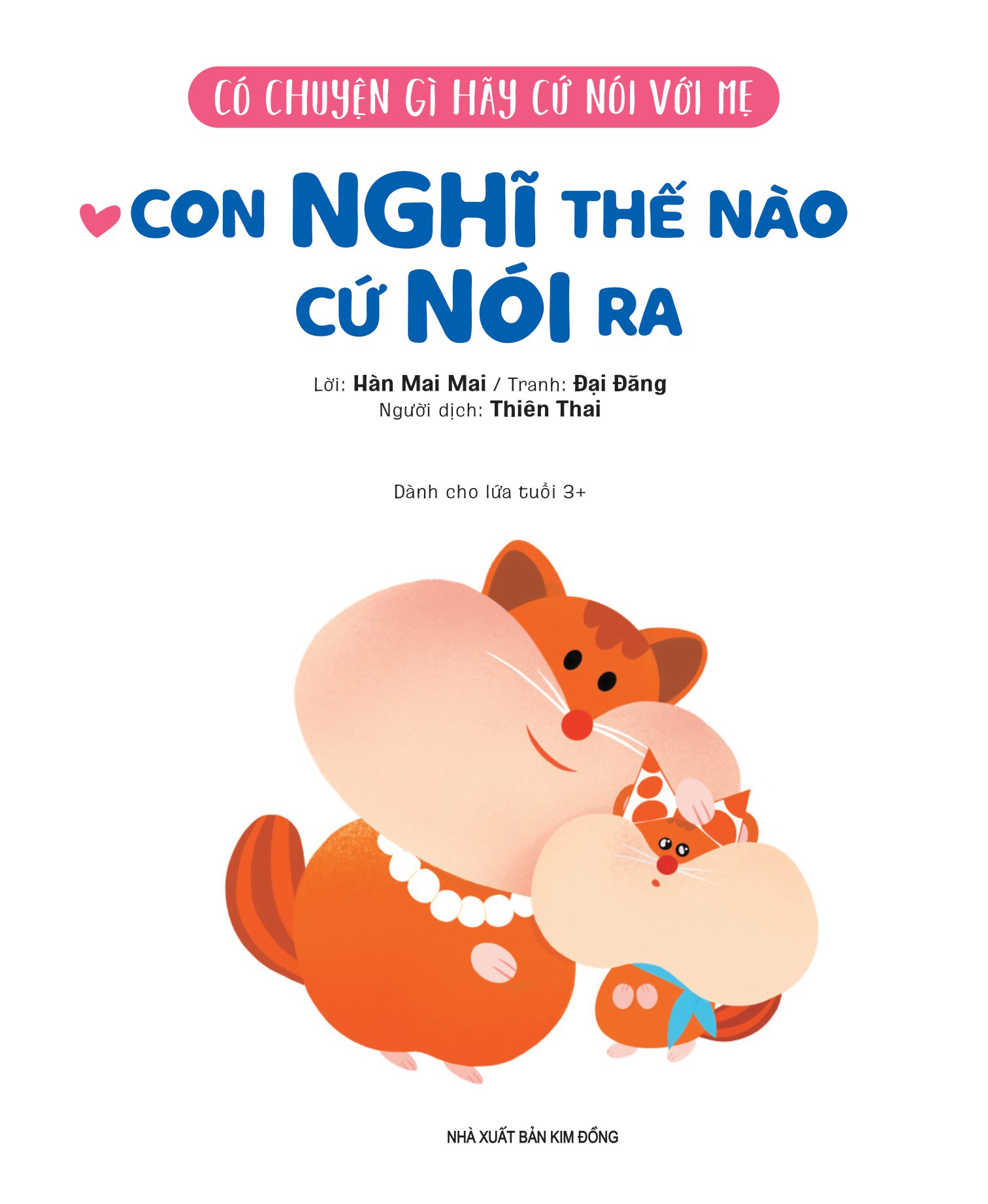 có chuyện gì hãy cứ nói với mẹ - con nghĩ thế nào cứ nói ra