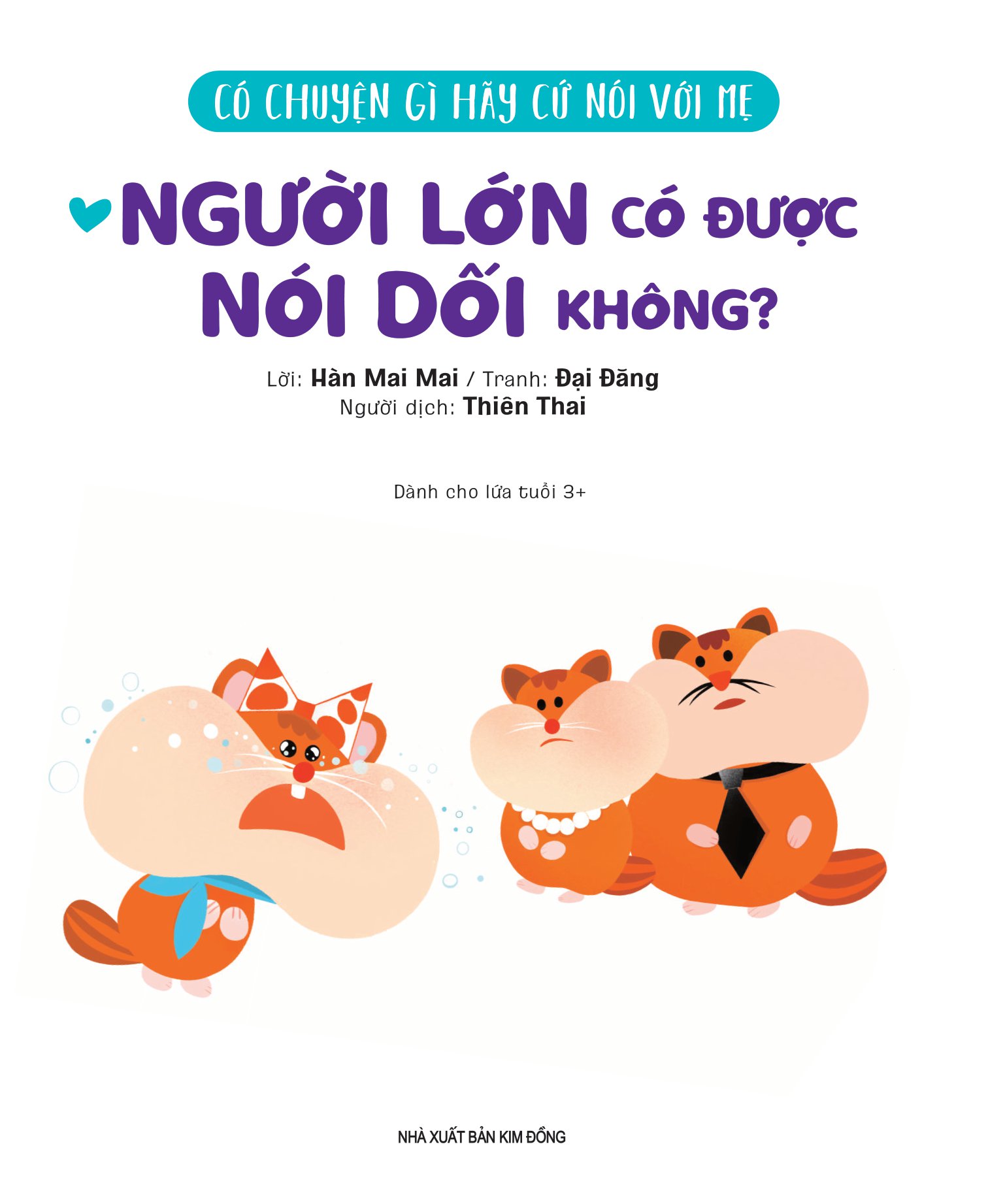 có chuyện gì hãy cứ nói với mẹ - người lớn có được nói dối không?