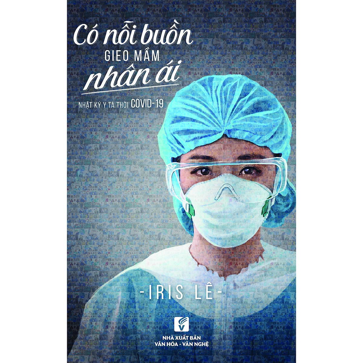 có nỗi buồn gieo mầm nhân ái - nhật ký y tá thời covid -19