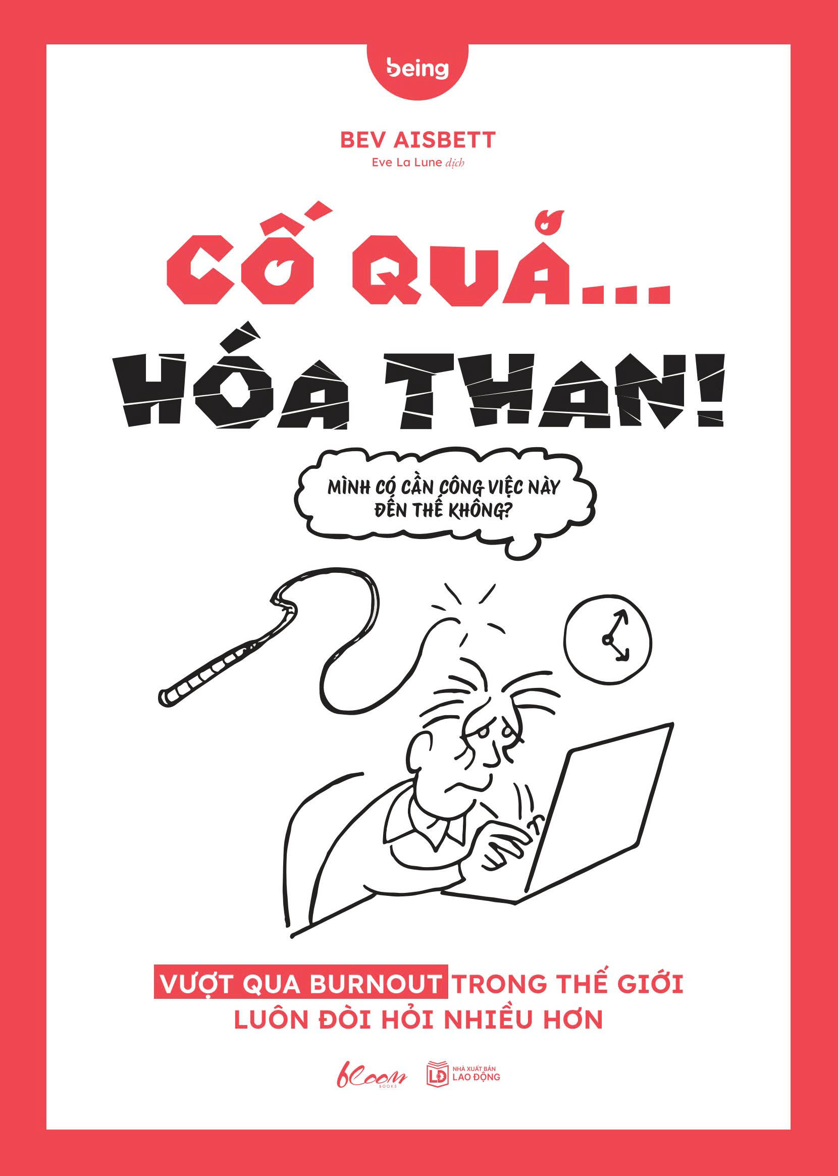 Co Qua… Hoa Than! - Vuot Qua Burnout Trong The Gioi Luon Doi Hoi Nhieu Hon