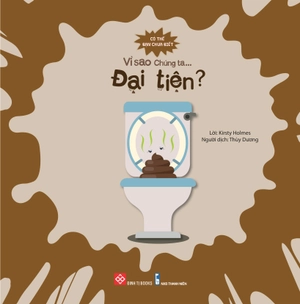 có thể bạn chưa biết - vì sao chúng ta... đại tiện?