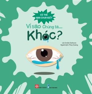 có thể bạn chưa biết - vì sao chúng ta... khóc?