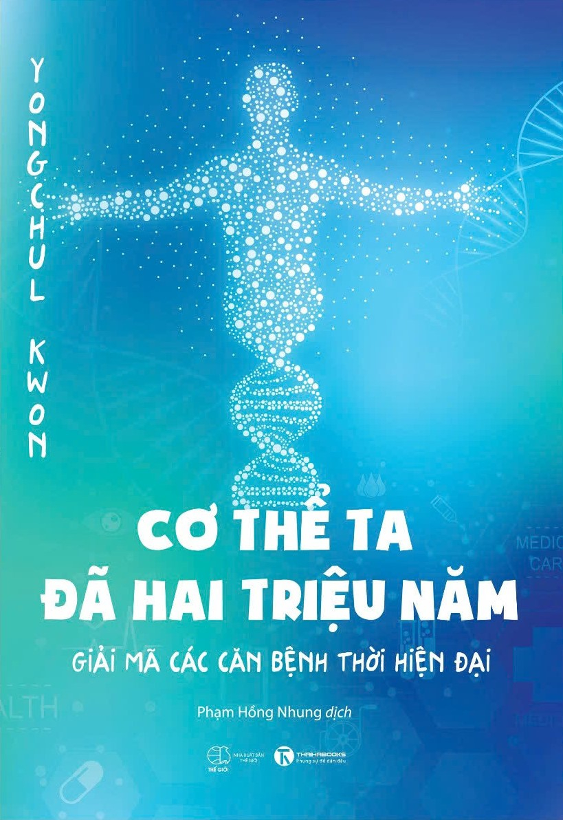 cơ thể ta đã hai triệu năm - giải mã các căn bệnh thời hiện đại (tái bản 2024)