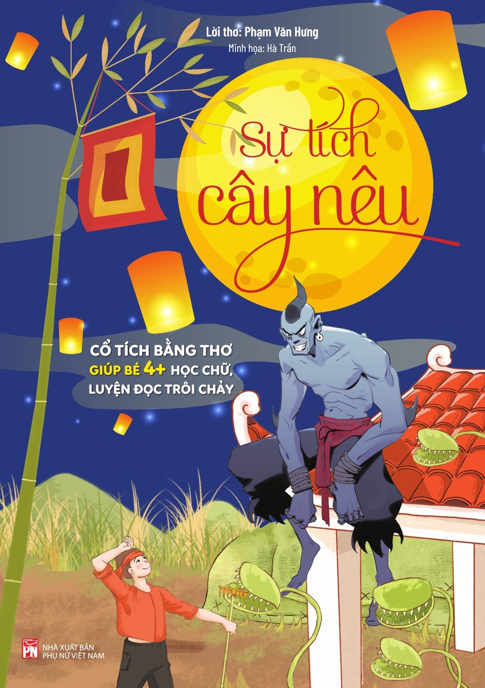 cổ tích bằng thơ giúp bé 4+ học chữ, luyện đọc trôi chảy - sự tích cây nêu