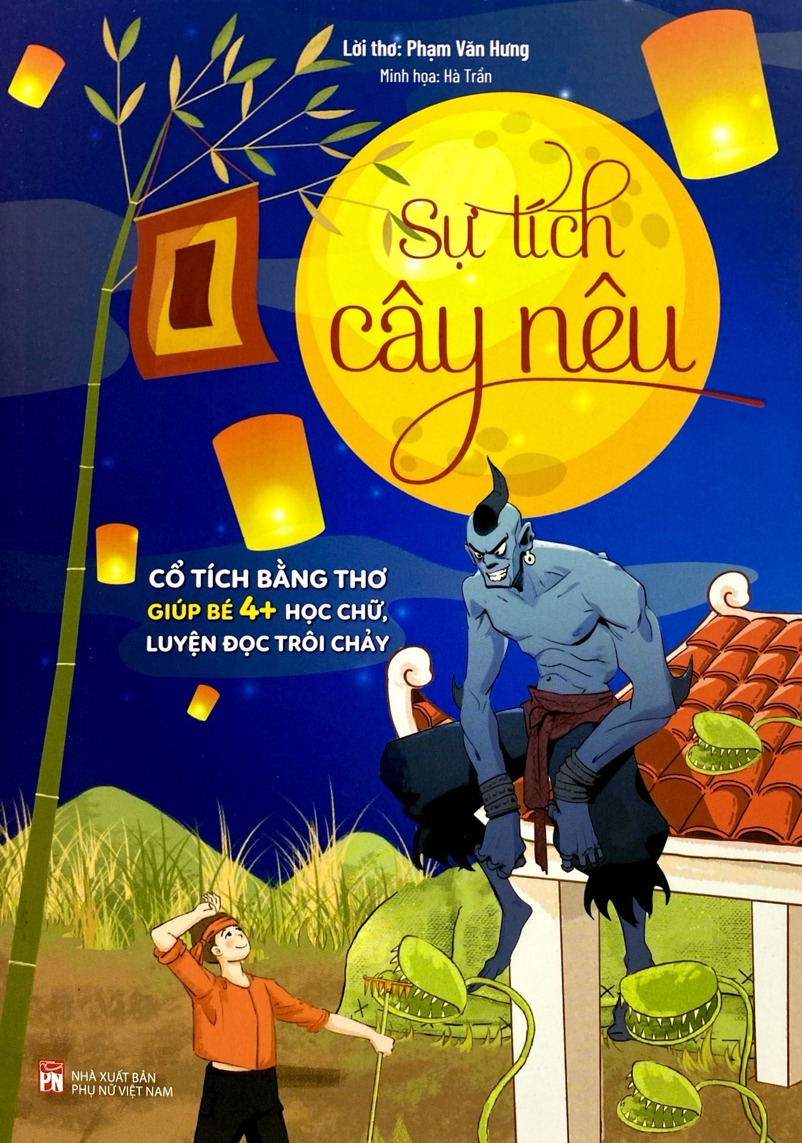 cổ tích bằng thơ giúp bé 4+ học chữ, luyện đọc trôi chảy - sự tích cây nêu