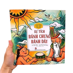 cổ tích việt nam cho bé - sự tích bánh chưng bánh dày (tái bản 2022)
